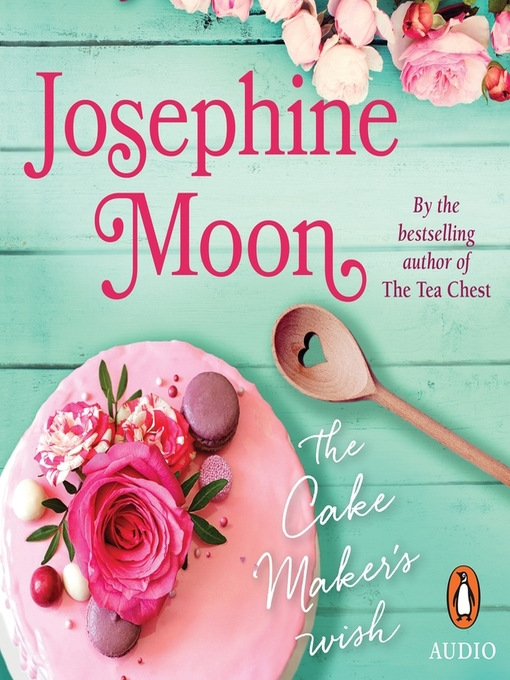 Title details for The Cake Maker's Wish by Josephine Moon - Available